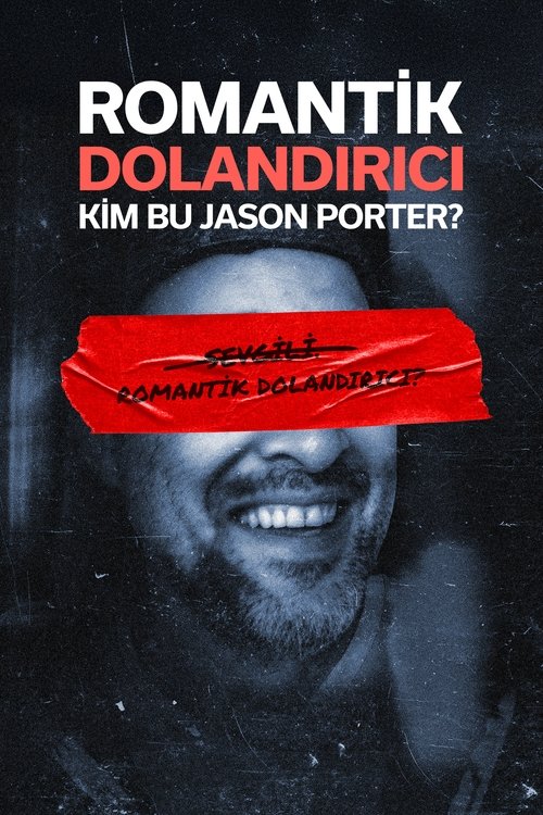 Romantik Dolandırıcı: Kim bu Jason Porter?